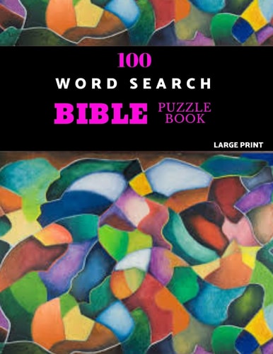100 Word Search Bible Puzzle Book Large Print Brain Challenging Bible Puzzles For Hours Of Fun