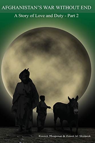 Afghanistan's War Without End A Story of Love and Duty - Part 2