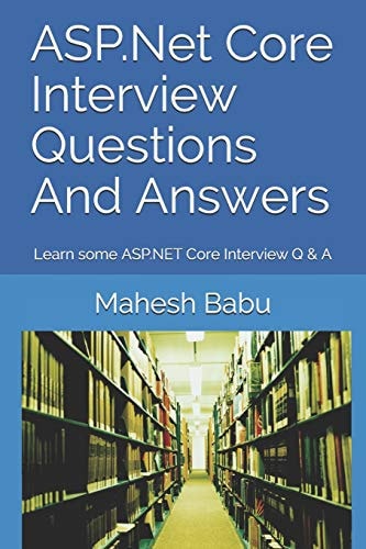 ASP.Net Core Interview Questions And Answers Learn Some ASP.NET Core Interview Q & A