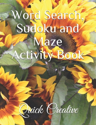 Word Search, Sudoku and Maze Activity Book Includes 110 Puzzles; 20 Word Searches, 10 Mazes, and 20 Easy, 20 Medium and 20 Hard Sudoku