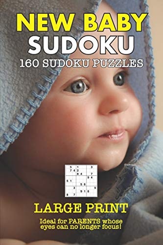 New Baby Sudoku Large Print Version - Ideal for Those Whose Eyes Can No Longer Focus