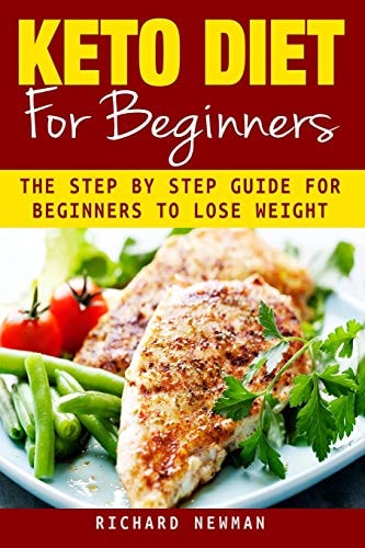 Keto Diet For Beginners The Ultimate Step-by-Step Guide for Beginners to Lose Weight