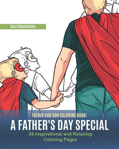 Father and Son Coloring Book A Father's Day Special. 35 Inspirational and Relaxing Coloring Pages
