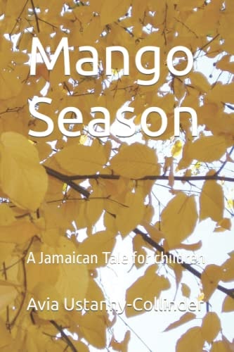 Mango Season A Jamaican Tale for Children