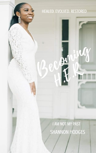 Becoming H. E. R I Am Not My Past!