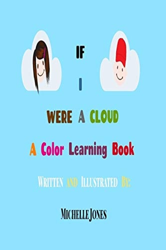 If I Were a Cloud A Color Learning Book
