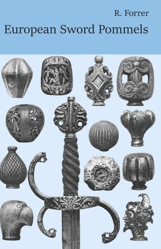 European Sword Pommels With 60 Plates and 680 Figures