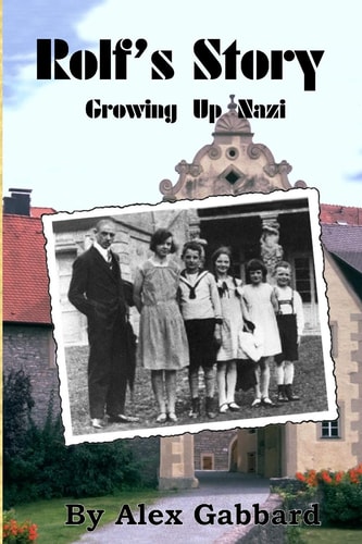 Rolf's Story Growing Up Nazi
