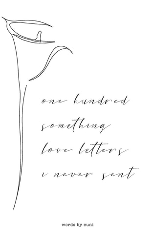 One Hundred Something Love Letters I Never Sent Part One