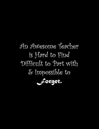 An Awesome Teacher Is Hard to Find Difficult to Part with & Impossible to Forget Line Notebook Handwriting Practice Paper Workbook