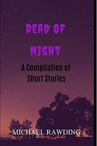 Dead of Night A Compilation of Short Stories