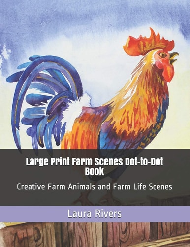 Large Print Farm Scenes Dot-To-Dot Book Creative Farm Animals and Farm Life Scenes