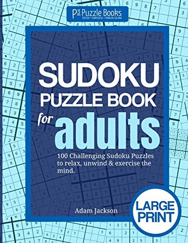 Sudoku Puzzle Book For Adults 100 Challenging Sudoku Puzzles to Relax, Unwind & Exercise the Mind