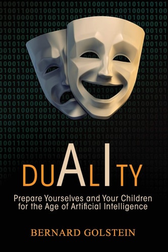 Duality Prepare Yourselves and Your Children for the Age of Artificial Intelligence