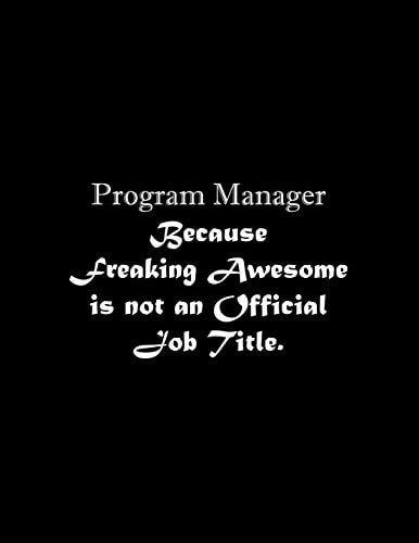 Program Manager Because Freaking Awesome Is Not an Official Job Title Line Notebook Handwriting Practice Paper Workbook
