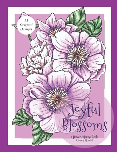Joyful Blossoms A Flower Coloring Book