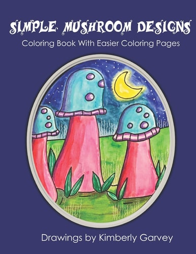 Simple Mushroom Designs Coloring Book With Easier Coloring Pages