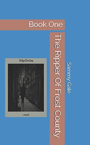 The Ripper Of Frost County Book One