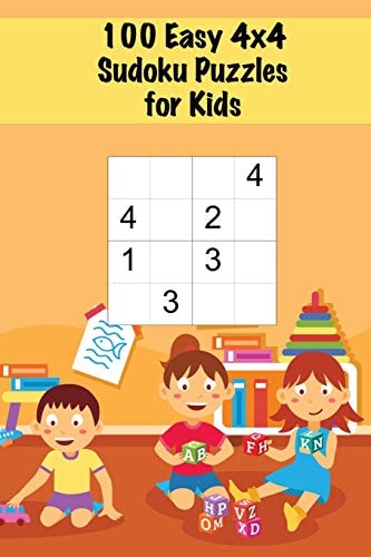 100 Easy 4x4 Sudoku Puzzles for Kids Mini Sudoku Puzzle for Children / Ages 4-6 / Large Print / Handy Size