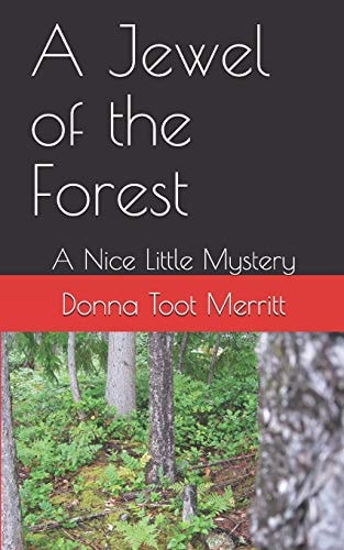 A Jewel of the Forest A Nice Little Mystery