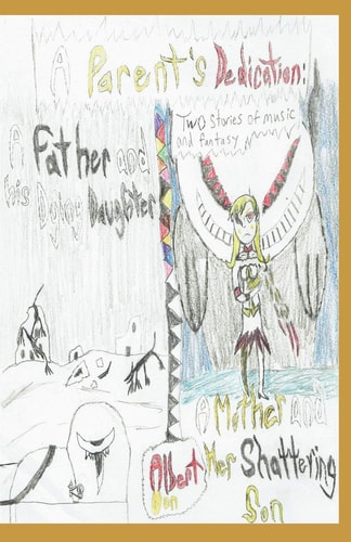 A Parent's Dedication Two Stories of Music and Fantasy