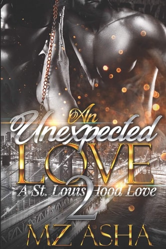 An Unexpect Love 2 A St. Louis Hood Love