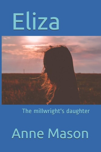 Eliza The Millwright's Daughter