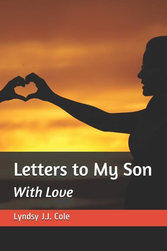 Letters to My Son With Love