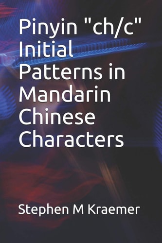 Pinyin Ch/c Initial Patterns in Mandarin Chinese Characters