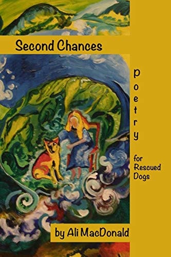 Second Chances Poetry for Rescued Dogs
