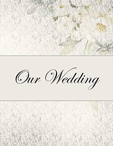 Our Wedding Everything You Need to Help You Plan the Perfect Wedding, Paperback, Matte Cover, Color Interior, Silver with Flowers