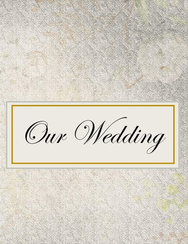 Our Wedding Everything You Need to Help You Plan the Perfect Wedding, Paperback, Matte Cover, Color Interior, Dark Silver with Flowers