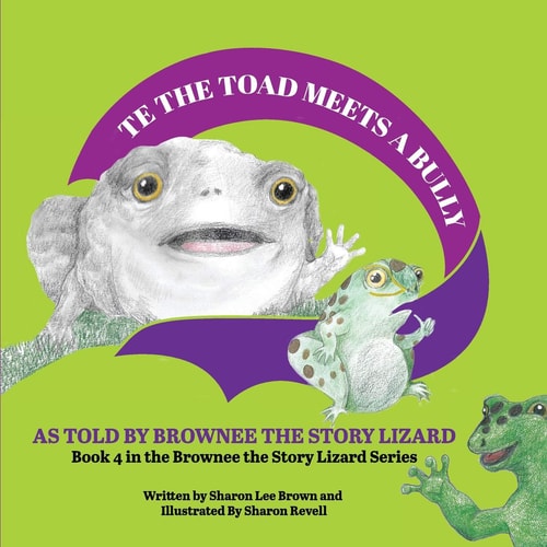 TE the Toad Meets a Bully As Told by Brownee the Story Lizard