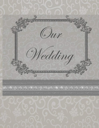 Our Wedding Everything You Need to Help You Plan the Perfect Wedding, Paperback, Matte Cover, Color Interior, Silver with Flourish Title Frame