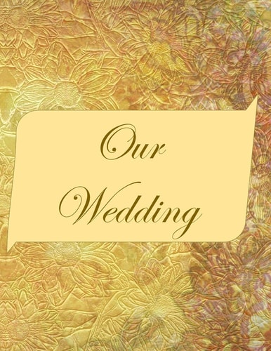 Our Wedding Everything You Need to Help You Plan the Perfect Wedding, Paperback, Color Interior, Matte Cover, Gold with Pink Title