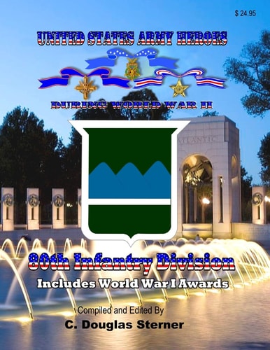 United States Army Heroes During World War II 80th Infantry Division