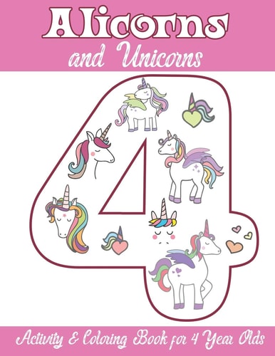 Alicorns and Unicorns Activity & Coloring Book for 4 Year Olds Coloring Pages, Mazes, Puzzles, Dot to Dot, Word Search and More