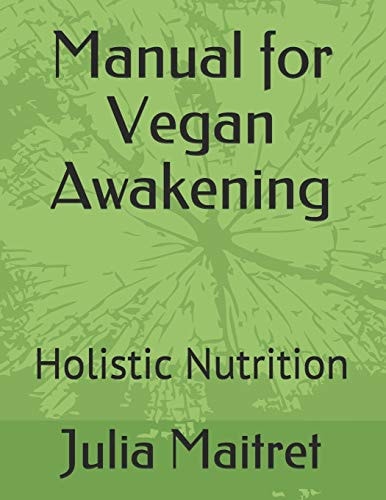 Manual for Vegan Awakening Holistic Nutrition