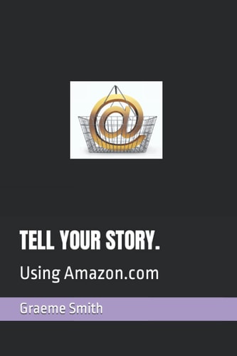 Tell Your Story. Using Amazon.com