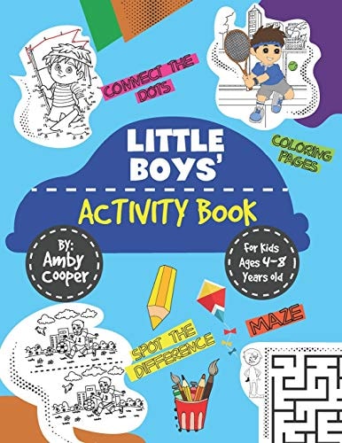 Little Boys' Activity Book For Kids 4 to 8 Years, Easy and Fun Acitivities - Coloring, Maze Puzzles, Connect the Dots, and Spot the Difference
