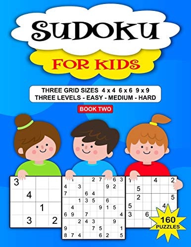 Sudoku Puzzle Book For Kids 160 Puzzles, Three Levels, Three Grid Sizes