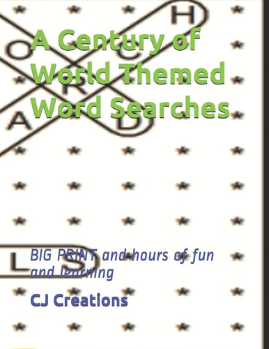 A Century of World Themed Word Searches BIG PRINT and Hours of Fun and Learning