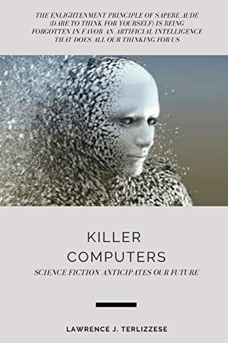 KILLER COMPUTERS Science Fiction anticipates Our Future