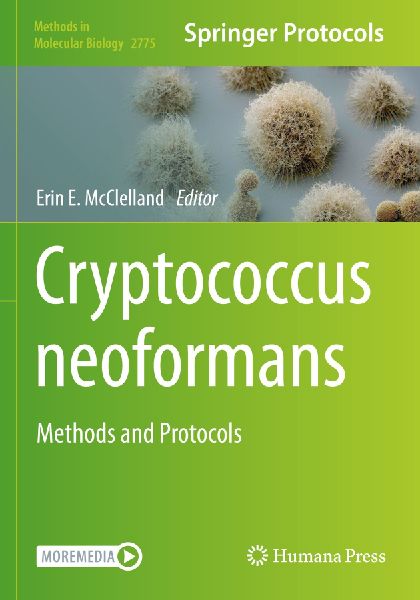 Cryptococcus neoformans: Methods and Protocols