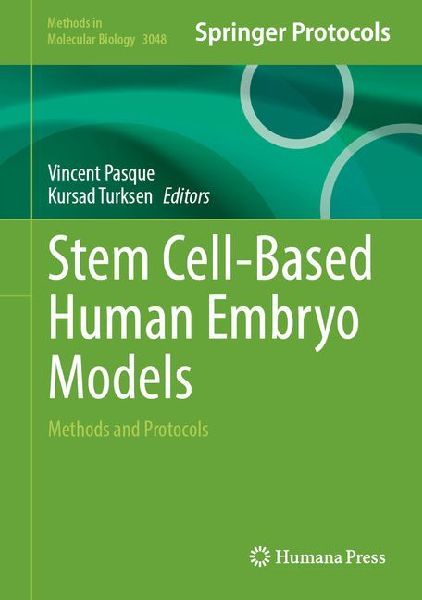 Stem Cell-Based Human Embryo Models: Methods and Protocols