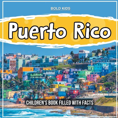Puerto Rico: Childrens Book Filled With Facts