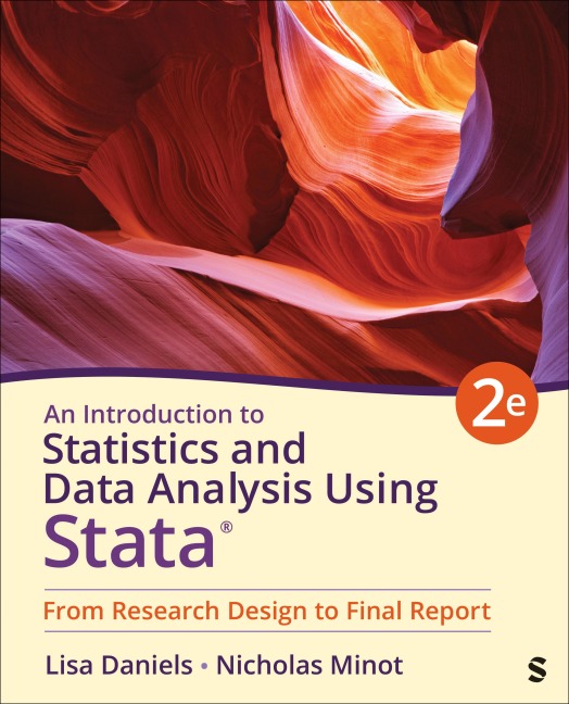 An Introduction to Statistics and Data Analysis Using Stata®: From Research Design to Final Report