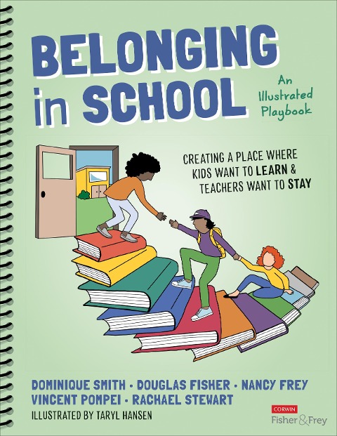 Belonging in School: Creating a Place Where Kids Want to Learn and Teachers Want to Stay--An Illustrated Playbook