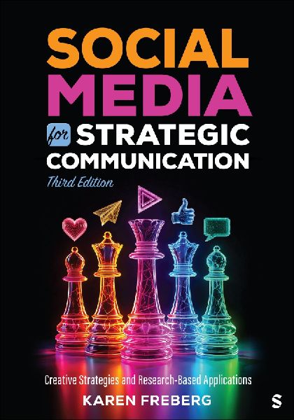 Social Media for Strategic Communication: Creative Strategies and Research-Based Applications