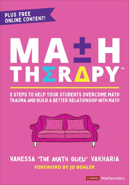 Math Therapy(TM): 5 Steps to Help Your Students Overcome Math Trauma and Build a Better Relationship With Math